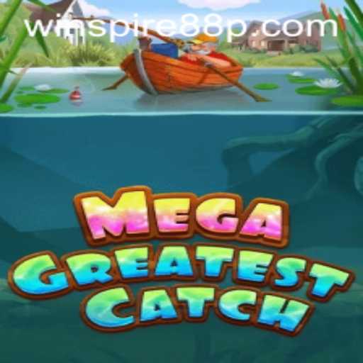Exploring the Thrills of MegaGreatestCatch and the Excitement of WINSPIRE88